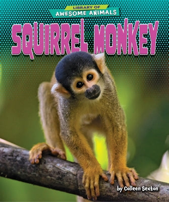 Squirrel Monkey by Sexton, Colleen