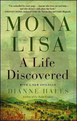 Mona Lisa: A Life Discovered by Hales, Dianne