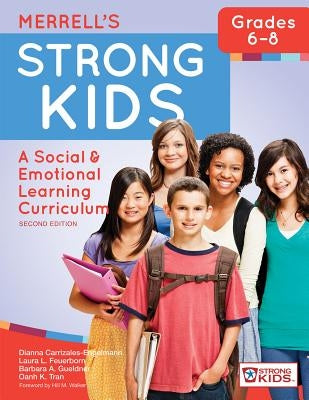 Merrell's Strong Kids--Grades 6-8: A Social and Emotional Learning Curriculum, Second Edition by Carrizales-Engelmann, Dianna