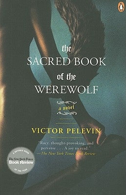 The Sacred Book of the Werewolf by Pelevin, Victor