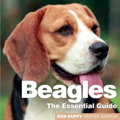 Beagles: The Essential Guide by Duffy, Robert