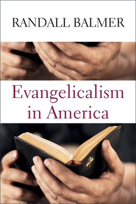 Evangelicalism in America by Balmer, Randall