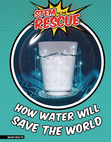 How Water Will Save the World by Bolte, Mari