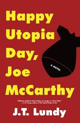 Happy Utopia Day, Joe McCarthy by Lundy, J. T.