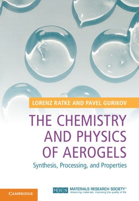 The Chemistry and Physics of Aerogels: Synthesis, Processing, and Properties by Ratke, Lorenz