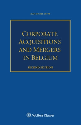 Corporate Acquisitions and Mergers in Belgium by Detry, Jean-Michel