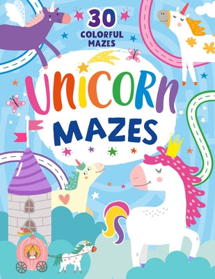 Unicorn Mazes: 30 Colorful Mazes by Anikeeva, Inna