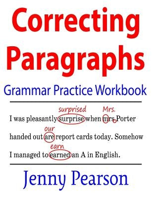 Correcting Paragraphs Grammar Practice Workbook by Pearson, Jenny