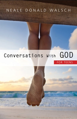 Conversations with God for Teens by Walsch, Neale Donald
