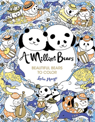 A Million Bears: Beautiful Bears to Color Volume 3 by Mayo, Lulu