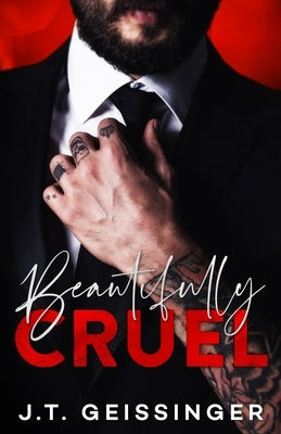 Beautifully Cruel by Geissinger, J. T.