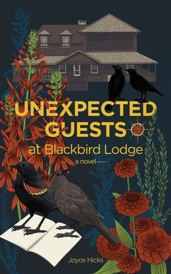 Unexpected Guests at Blackbird Lodge by Hicks, Joyce