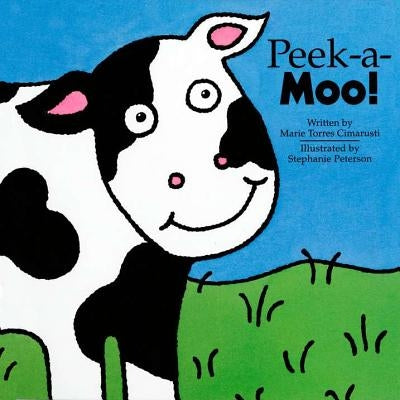 Peek-A-Moo! by Cimarusti, Marie Torres