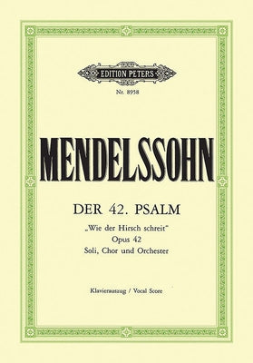 Psalm 42 Wie Der Hirsch Schreit Op. 42 (Vocal Score): Cantata for Sttbb Soli, Choir and Orchestra (Ger), Choral Octavo by Mendelssohn, Felix