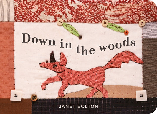 Down in the Woods by Bolton, Janet