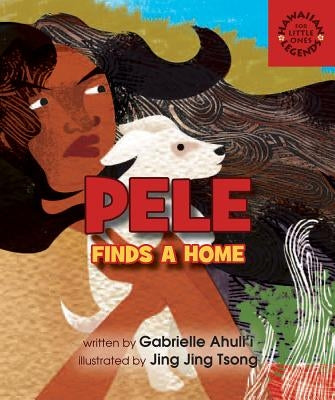 Pele Finds a Home by Ahulii, Gabrielle