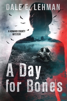 A Day for Bones by Lehman, Dale E.