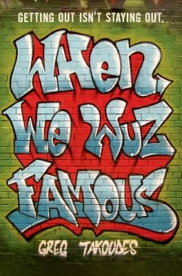 When We Wuz Famous by Takoudes, Greg