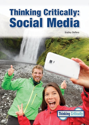 Thinking Critically: Social Media by Steffens, Bradley