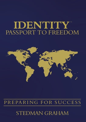 Identity Passport to Freedom: Preparing for Success by Stedman Graham