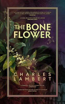 The Bone Flower by Lambert, Charles