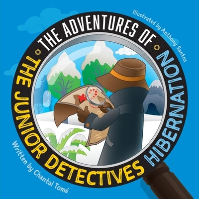 The Adventures Of The Junior Detectives: Hibernation by Tom&#233;, Chantal