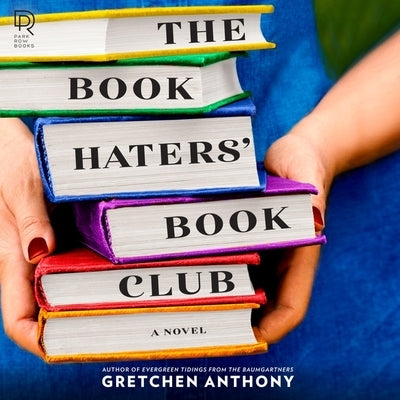 The Book Haters' Book Club by Anthony, Gretchen