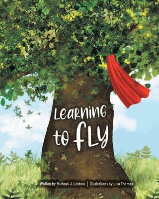 Learning to Fly by Lindow, Michael J.