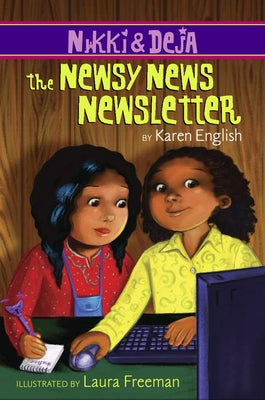 Nikki and Deja: The Newsy News Newsletter: Nikki and Deja, Book Three by English, Karen