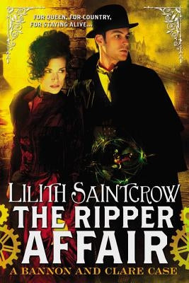 The Ripper Affair by Saintcrow, Lilith