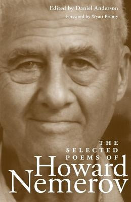 The Selected Poems of Howard Nemerov by Nemerov, Howard