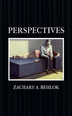 Perspectives by Behlok, Zachary Austin