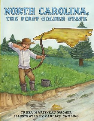 North Carolina First Golden State by Martineau Wagner, Tricia