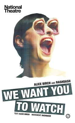 We Want You to Watch by Birch, Alice