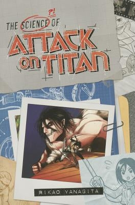 The Science of Attack on Titan by Yanagita, Rikao