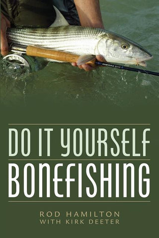 Do It Yourself Bonefishing by Deeter, Kirk