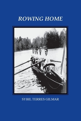 Rowing Home by Gilmar, Sybil Terres