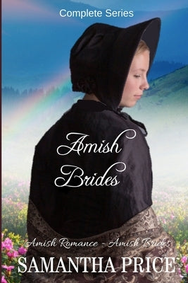 Amish Brides: Complete Series: Amish Romance by Price, Samantha