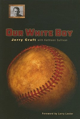 Our White Boy by Craft, Jerry