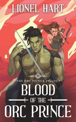 Blood of the Orc Prince: An MM Fantasy Romance by Hart, Lionel
