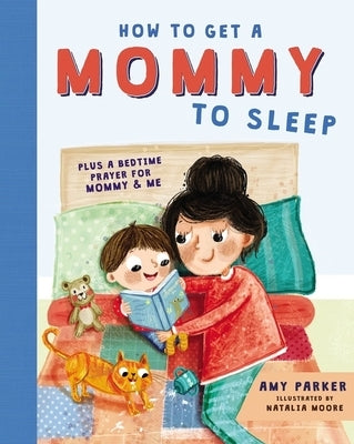 How to Get a Mommy to Sleep by Parker, Amy