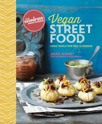 Vegan Street Food: Foodie Travels from India to Indonesia by Kearney, Jackie