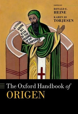 The Oxford Handbook of Origen by Heine, Ronald E.