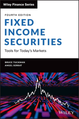 Fixed Income Securities: Tools for Today's Markets by Tuckman, Bruce