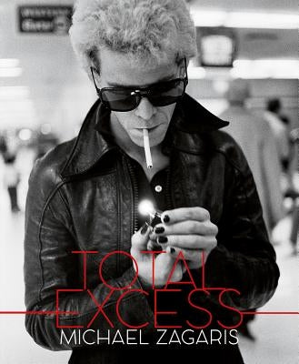 Total Excess: Photographs by Michael Zagaris by Zagaris, Michael