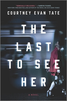 The Last to See Her by Tate, Courtney Evan