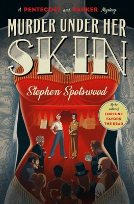 Murder Under Her Skin: A Pentecost and Parker Mystery by Spotswood, Stephen