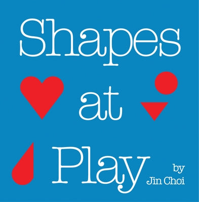 Shapes at Play by Choi, Jin