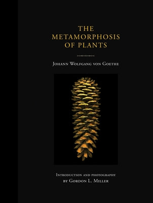 The Metamorphosis of Plants by Goethe, Johann Wolfgang Von