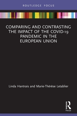 Comparing and Contrasting the Impact of the Covid-19 Pandemic in the European Union by Hantrais, Linda